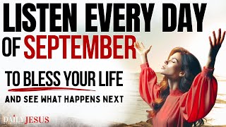 PRAY THIS Powerful September Prayer for Blessing Breakthrough Listen Every Day Christian Motivation [upl. by Hach606]