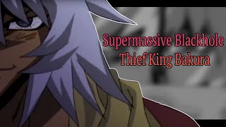 THIEF KING BAKURA SUPERMASSIVE BLACK HOLE [upl. by Michael]