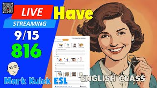 I Have   Live Stream English Class 816 with Mark Kulek ESL [upl. by Kelwin]