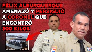 CORONEL ENCONTRÓ 300 KILOS Y FUE PERSEGUIDO POR FÉLIX ALBURQUERQUE COMPRÉS [upl. by Ahpla]