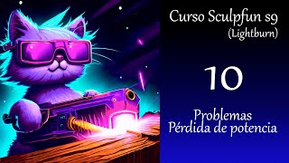 10 Problemas Perdida de potencia Sculpfun s9 [upl. by Yesteb]