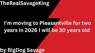 I’m moving to Pleasantville for two years in 2026 I will be 30 years old [upl. by Marylou]