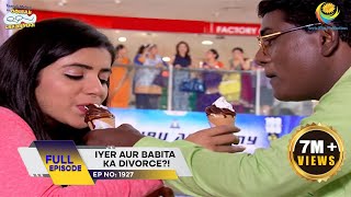 Ep 1927  Iyer Aur Babita Ka Divorce  Taarak Mehta Ka Ooltah Chashmah  Full Episode  तारक मेहता [upl. by Ziul]