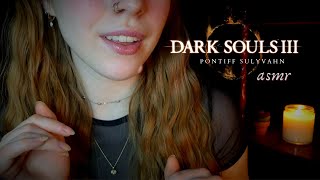 ASMR ◦ Dark Souls III Lore ◦ Pontiff Sulyvahn slow pure whisper [upl. by Eirrab]