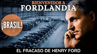 Fordlandia La Ciudad Fallida de HENRY FORD en BRASIL [upl. by Gunner]