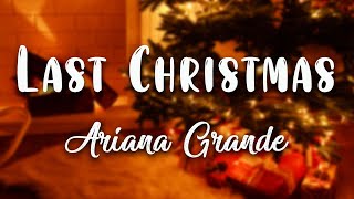 Ariana Grande  Last Christmas  Lyrics Video [upl. by Acinaj964]