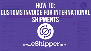 How To Customs Invoice for International Shipments [upl. by Amekahs]