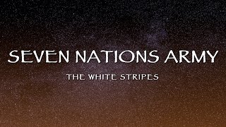 The White Stripes  Seven Nations Army Lyrics [upl. by Assenar]