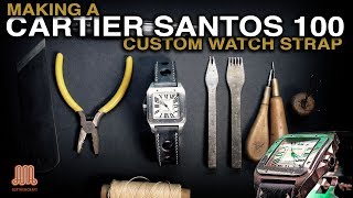 Making a custom watch strap by hand for a Cartier Santos 100 • Leather craft [upl. by Bauske612]