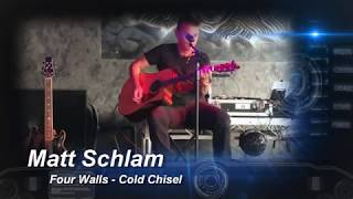 MATT SCHLAM  Four Walls  Originally by Cold Chisel [upl. by Dita]