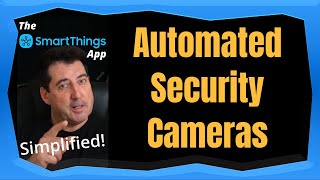 Automated Security Cameras in the SmartThings App [upl. by Einnoc]