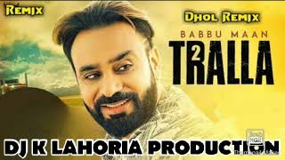 Tralla 2 Dhol Remix Babbu Maan Ft Dj G Lahoria Production Punjabi New Dj Mix Song 2024 [upl. by Ahsilet]