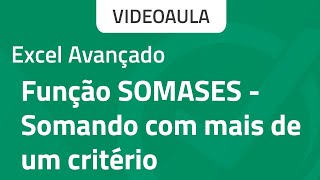 SOMASES  Como Somar com mais de um critério no excel  Curso Grátis Excel avançado Aula 5 [upl. by Nacim]