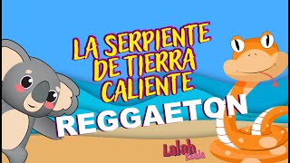 Ahi va la Serpiente de Tierra Caliente  Canciones Infantiles en Reggaeton [upl. by Yhpos]