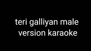 teri galliyan male version karaoke  unplugged karaoke [upl. by Salahi]