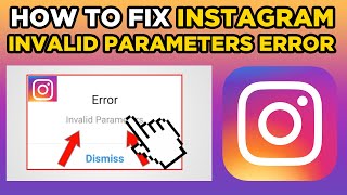 How To Fix Instagram Invalid Parameters Error 2024 [upl. by Atalanta]