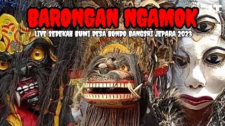 BARONGAN NGAMOK  SEDEKAH BUMI DESA BONDO 2023 [upl. by Leopoldeen]