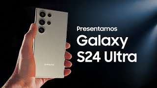 Samsung Galaxy S24 Ultra Presentación Oficial [upl. by Hadwin629]