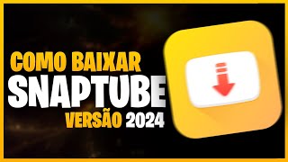 Snaptube 2024 Como Baixar Snaptube Atualizado [upl. by Lanod413]