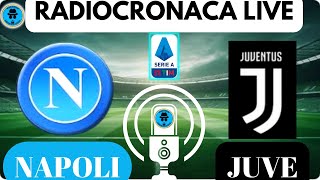 NAPOLIJUVENTUS RADIOCRONACA IN DIRETTA DAL 1 MINUTO LIVE REACTION DI SERIE A [upl. by Searle]