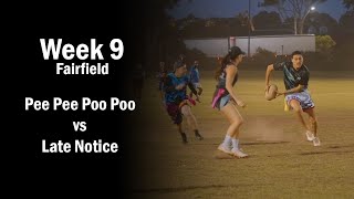 Pee Pee Poo Poo vs Late Notice  Fairfield Wednesday Oztag Div 1  Week 9 [upl. by Tabb]