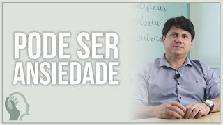 ALGUNS SINTOMAS QUE TAMBÉM PODEM SER ANSIEDADE [upl. by Huberman]