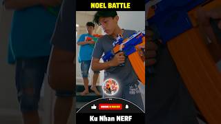 NERF WAR  NOEL BATTLE  Ku Nhan NERF nerfwar [upl. by Eahcim78]