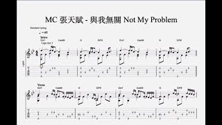 MC 張天賦  與我無關 Not My Problem 結他譜｜Fingerstyle｜Guitar Tab｜ [upl. by Sylram]