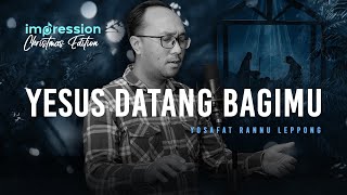 YESUS DATANG BAGIMU Yosafat Rannu Leppong  impression 5 [upl. by Salohcin463]