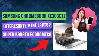 Conoce La Samsung Chromebook XE303C12 Portatil Economica [upl. by Sioled997]