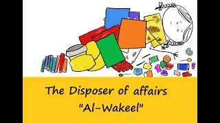 The Disposer of affairs  quotAlWakeelquot [upl. by Dawna]