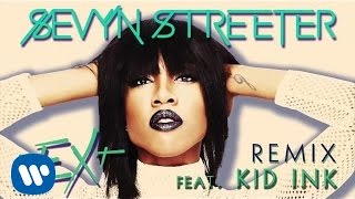 Sevyn Streeter  nEXt Remix ft Kid Ink Official Audio [upl. by Althea]