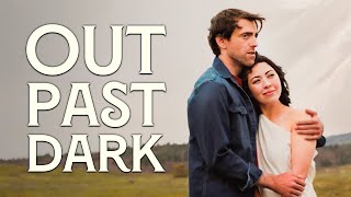 Out Past Dark  Feature Film [upl. by Hayne86]