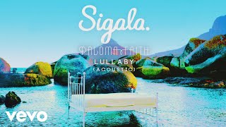 Sigala Paloma Faith  Lullaby Acoustic Audio [upl. by Sylirama]