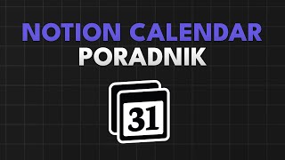 NOTION CALENDAR  Jak Korzystać Poradnik Dla Początkujących 2024 [upl. by Narcho726]