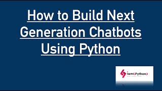 How to Build Chatbots  Next Generation Using Python [upl. by Auroora864]