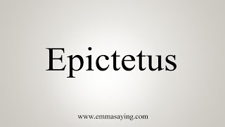 How To Say Epictetus [upl. by Lednor]