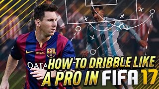 FIFA 17 HOW TO DRIBBLE LIKE A PRO TUTORIAL  ADVANCED FACEUP DRIBBLING GUIDE  TIPS amp TRICKS [upl. by Ahsaet897]