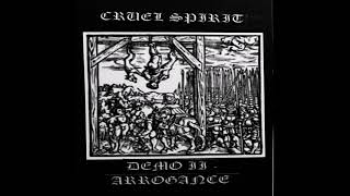 Cruel Spirit  Demo II  Arrogance Full Demo [upl. by Rind]