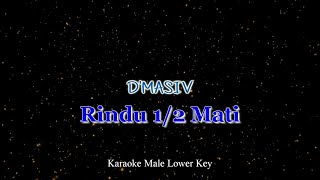 DMASIV  RINDU 12 MATI KARAOKE MALE LOWER KEY [upl. by Nylarak]