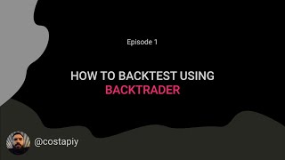 Algorithmic Trading using Backtrader and Python Part 1 [upl. by Onairotciv]