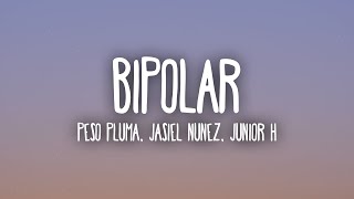 Peso Pluma Jasiel Nuñez Junior H  BIPOLAR [upl. by Ahsito]