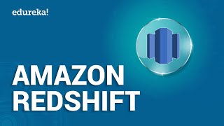 Amazon Redshift Tutorial  AWS Tutorial for Beginners  AWS Certification Training  Edureka [upl. by Rimidalv]