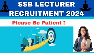 SSB LECTURER RECRUITMENT 2024 ADVT PLEASE BE PATIENT amp CONTROL YOUR EMOTIONS [upl. by Kingsbury]