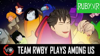 Team RWBY plays Among Us  RUBYVR [upl. by Eillor]