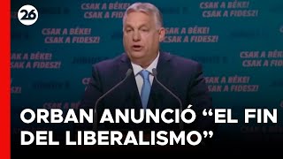 HUNGRÍA  Orban anuncia quotla llegada de un nuevo orden mundial y el fin del liberalismoquot [upl. by Mukerji]