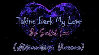 Taking Back My Love Alternative Version Lyric Video [upl. by Lattie]