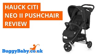 Hauck Citi Neo II Pushchair Review  BuggyBaby Reviews [upl. by Muiram170]