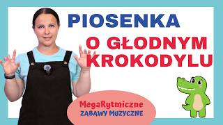 Piosenka o głodnym krokodylu  Piosenka dla dzieci  Gimnastyka paluszkowa dladzieci piosenka [upl. by Evelyn317]