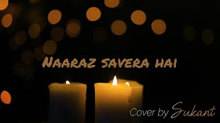 Naaraz savera hai [upl. by Milli30]